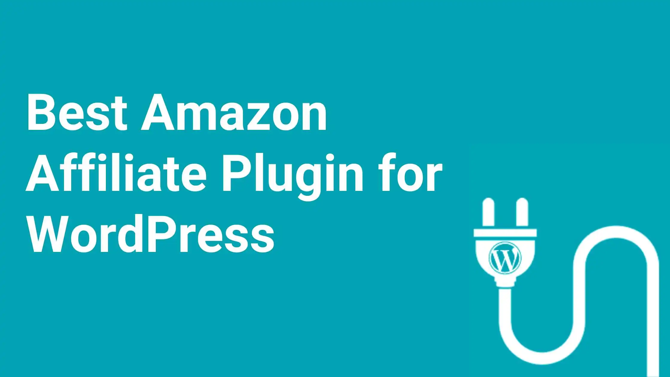 Best Amazon Affiliate Plugin for WordPress: Maximize Earnings!