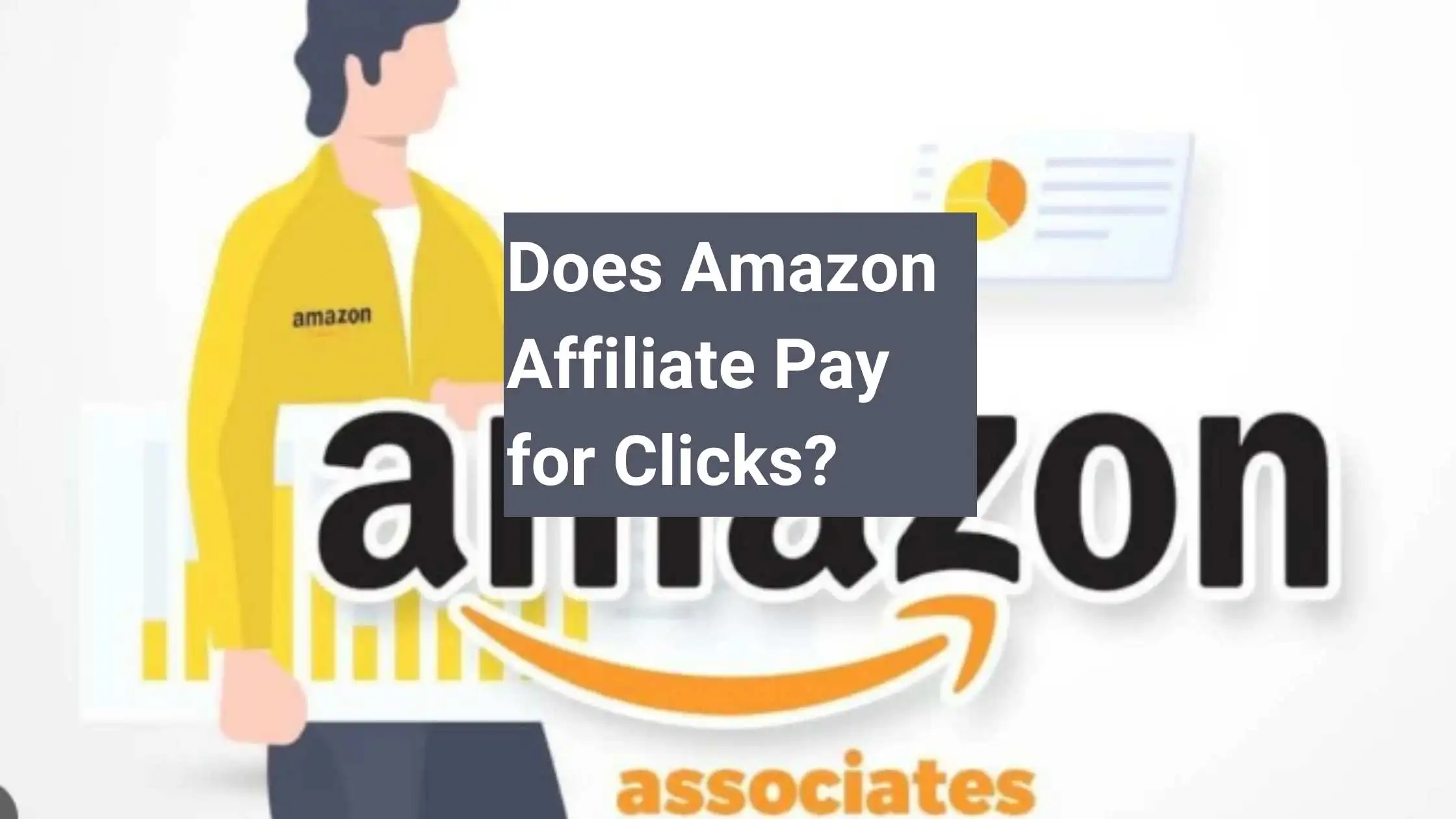 Does Amazon Affiliate Pay for Clicks?