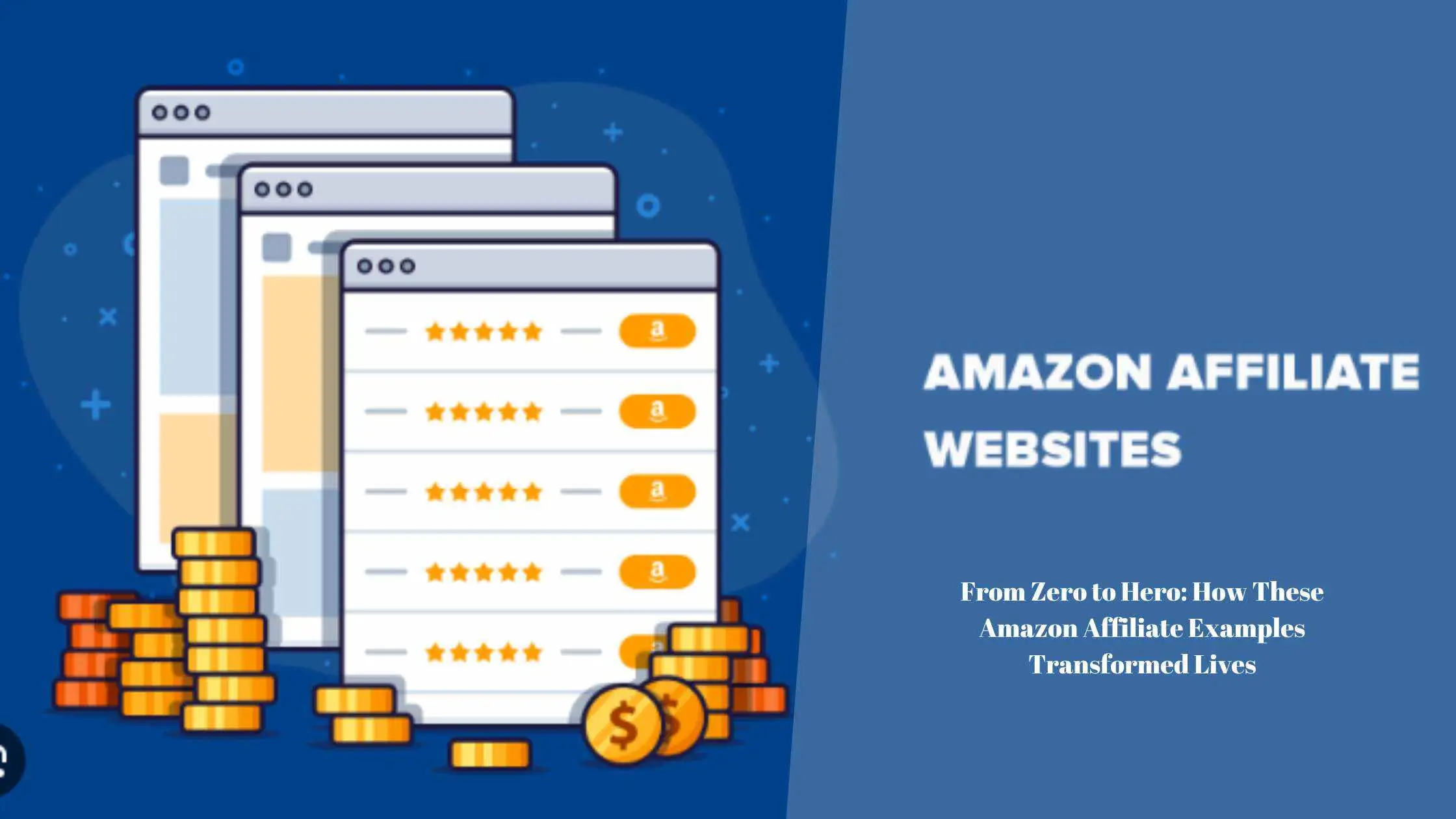 From Zero to Hero: How These Amazon Affiliate Examples Transformed Lives