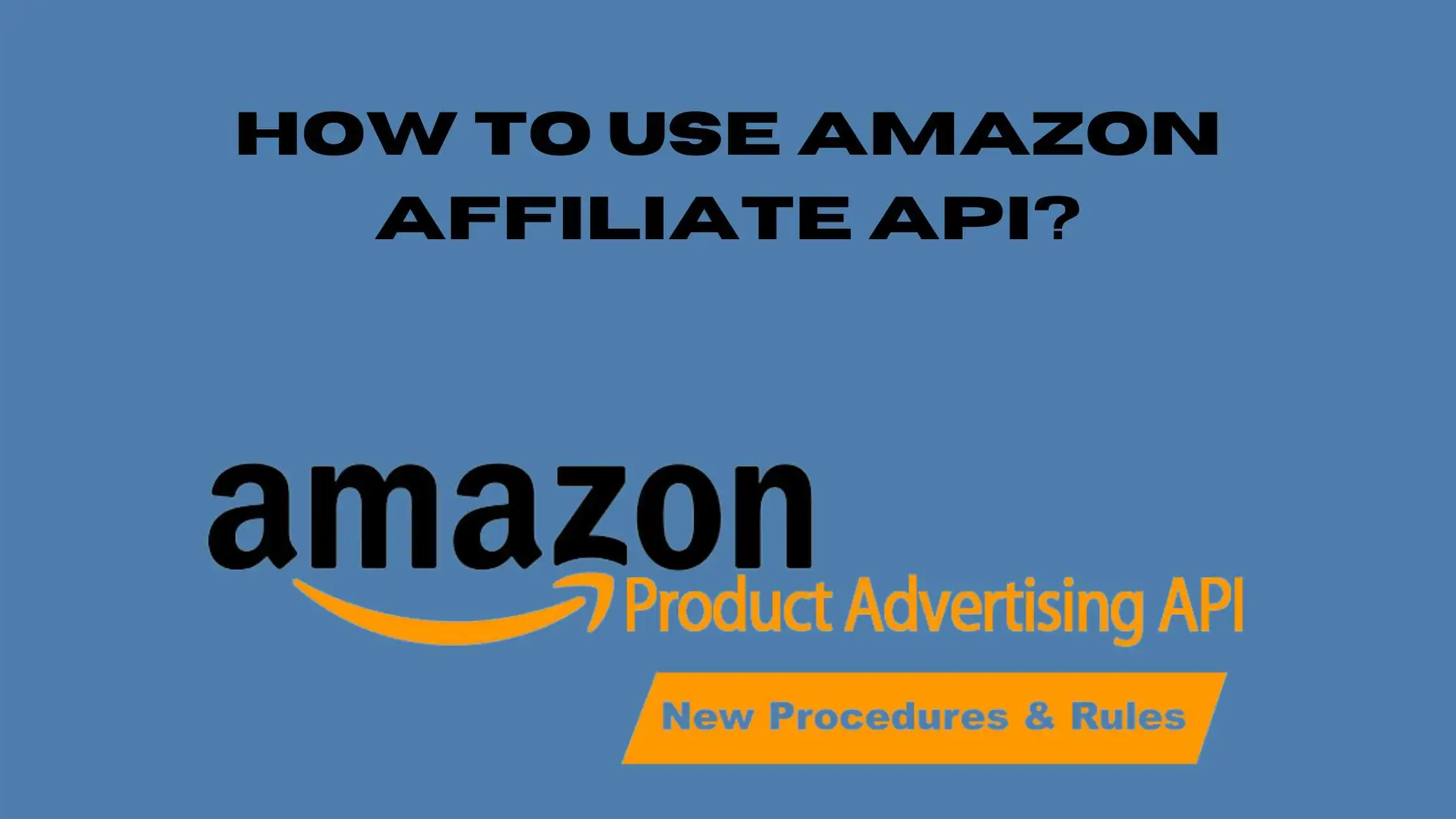 How to Use Amazon Affiliate Api?