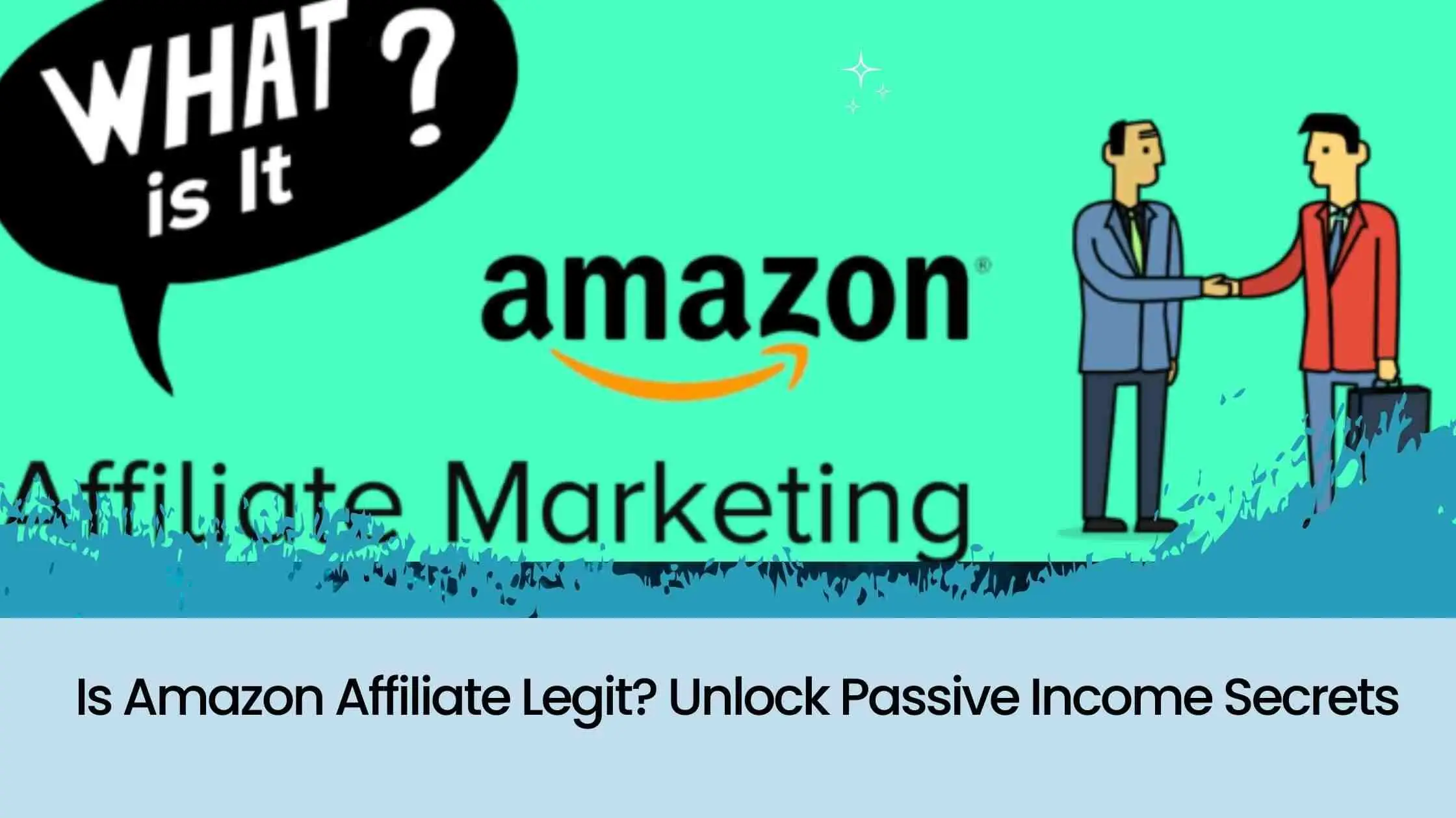 Is Amazon Affiliate Legit? Unlock Passive Income Secrets