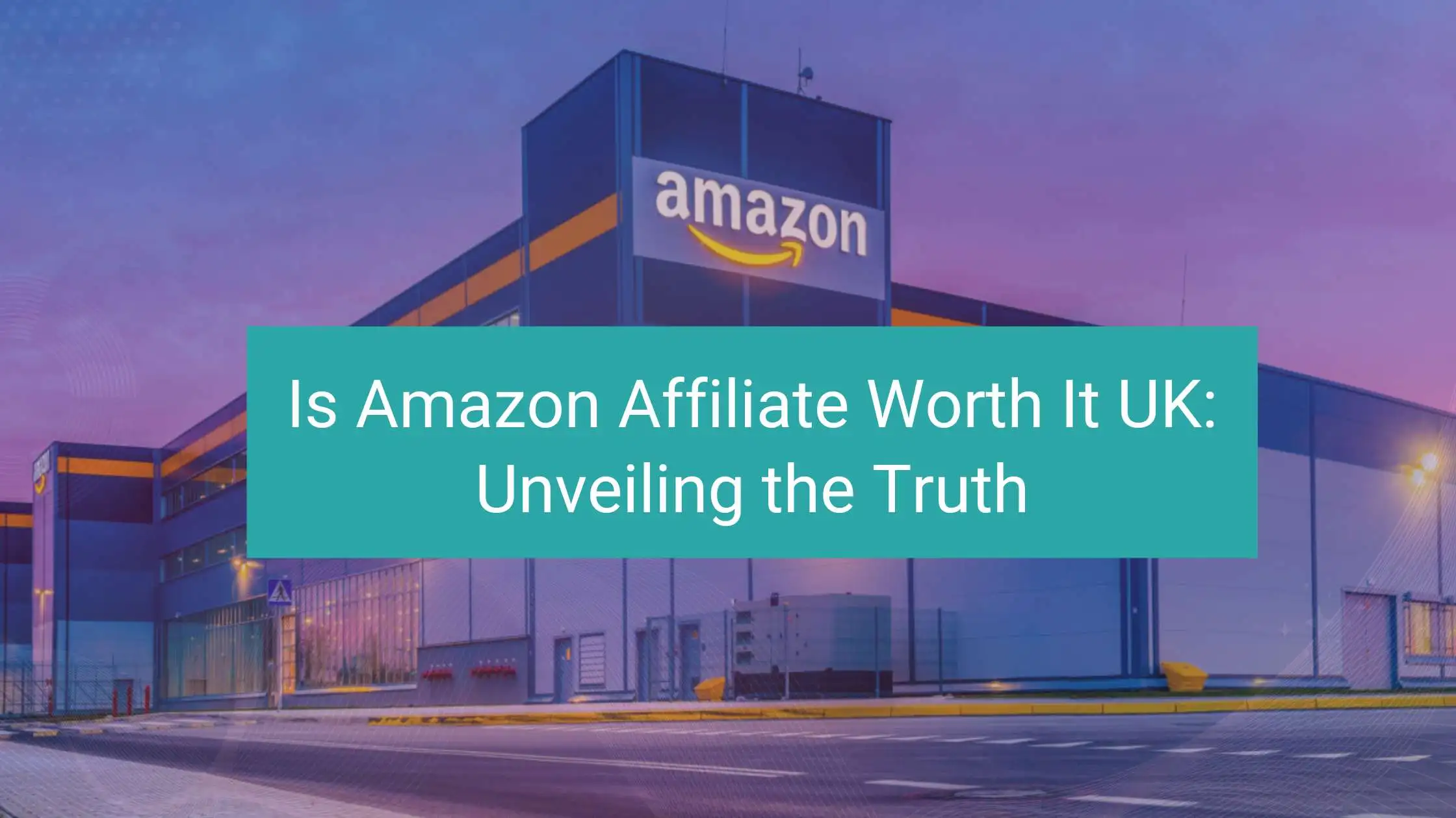 Is Amazon Affiliate Worth It UK: Unveiling the Truth