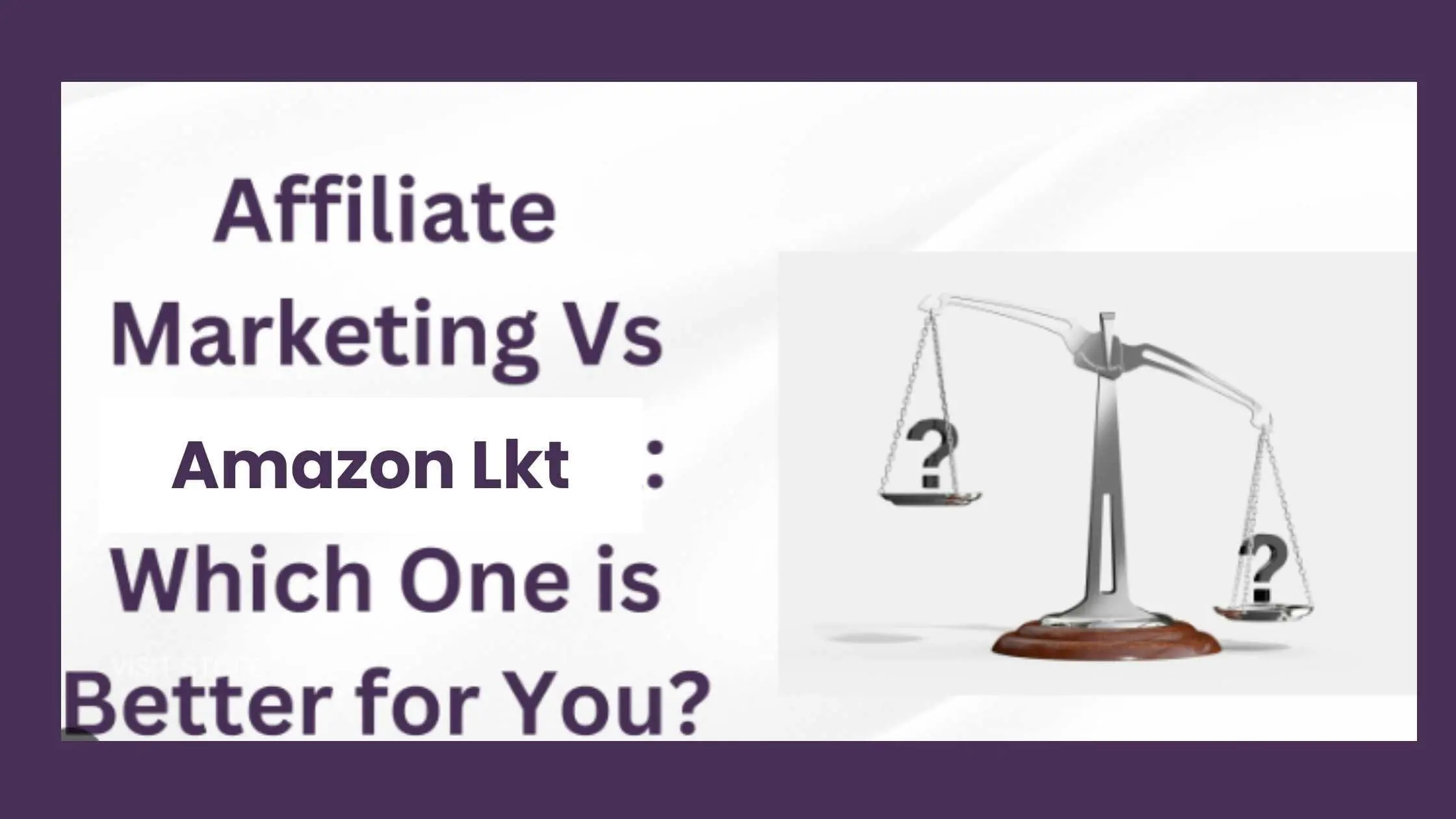Amazon Affiliate Vs. Lkt: Which is Right for You?