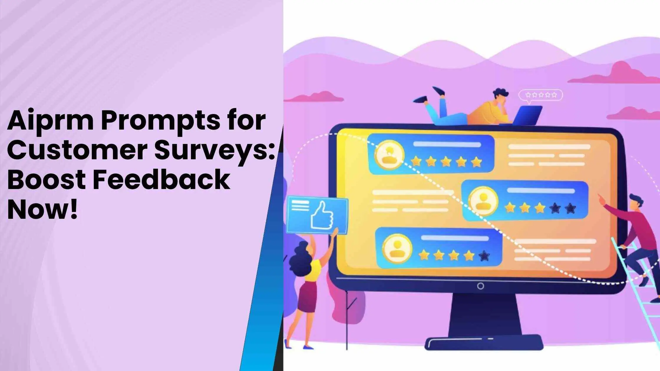 Aiprm Prompts for Customer Surveys: Boost Feedback Now!