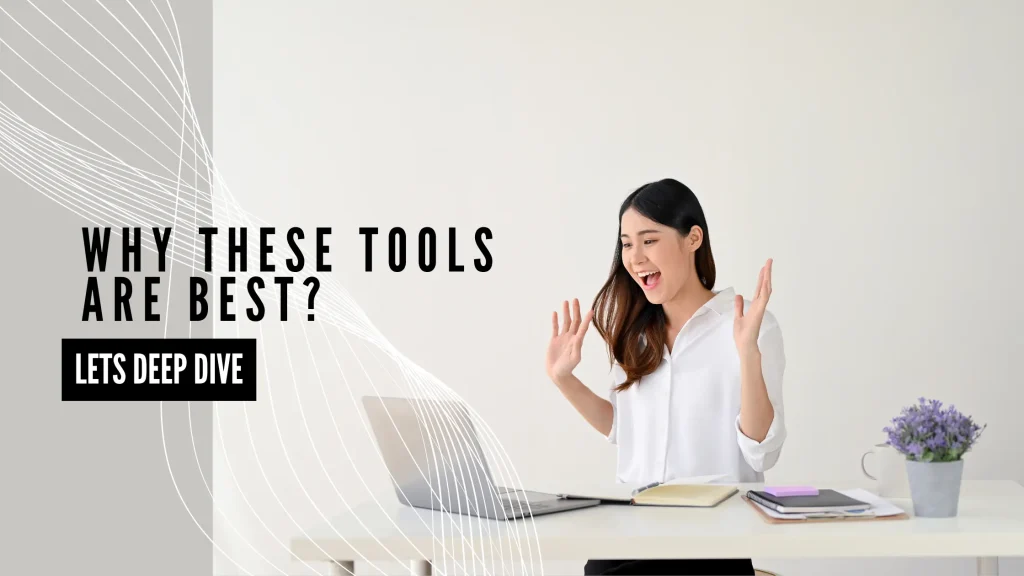 Why these tools are best?