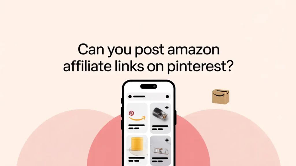 Can You Post Amazon Affiliate Links on Pinterest