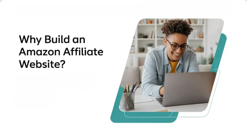Why Build an Amazon Affiliate Website