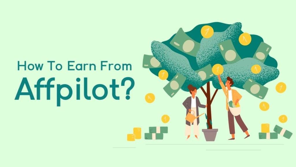 How to Earn From Affpilot?