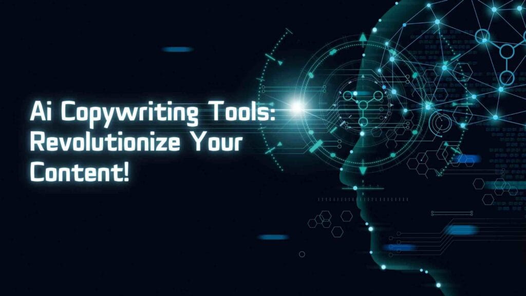 Ai Copywriting Tools: Revolutionize Your Content!